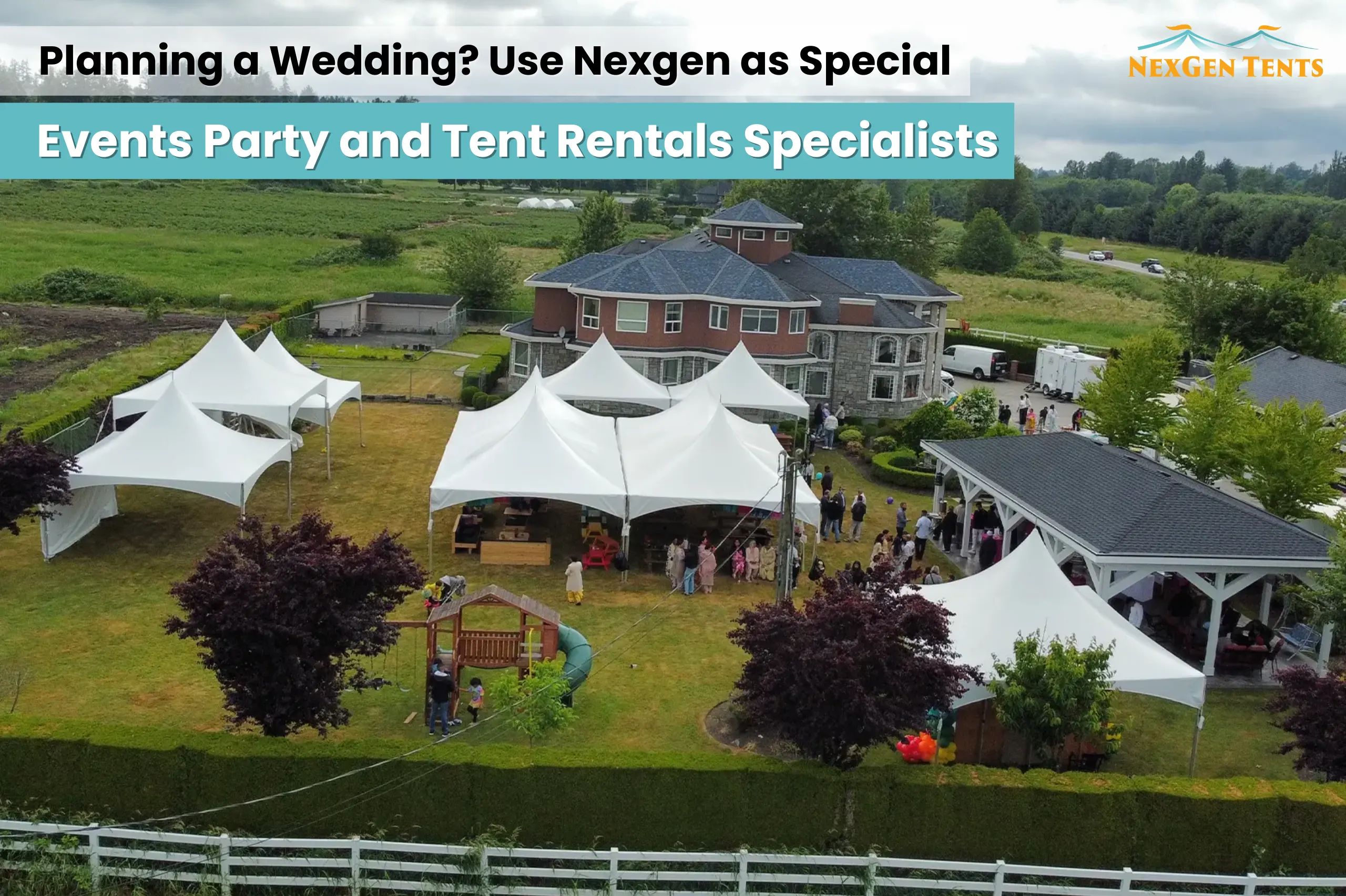 Planning a Wedding Use Nexgen as Special Events Party and Tent Rentals Specialists